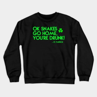 Ok Snakes Go Home Crewneck Sweatshirt
